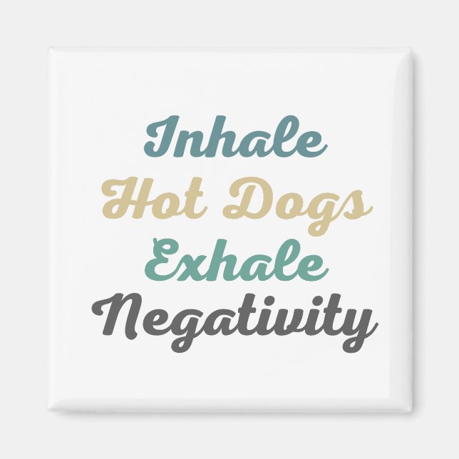 Chiens Chauds Inhale Exhale Négativité Magnets (Devant)