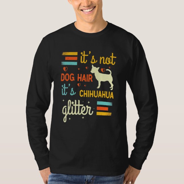 Chihuahua Dog Hair Shedding Niedlicher Chiwawa Hau T-Shirt (Vorderseite)