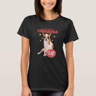 Chihuahua Dog Owner Chihuahua 2 T-Shirt