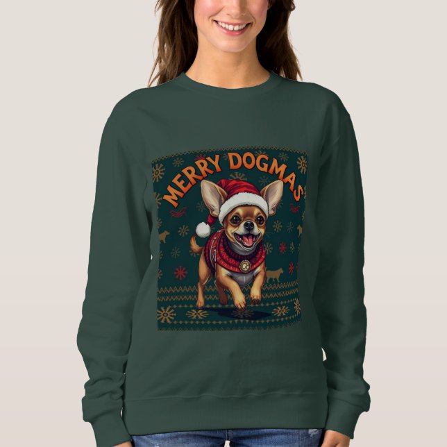 Chihuahua Frohe Dogmen  Sweatshirt (Vorderseite)