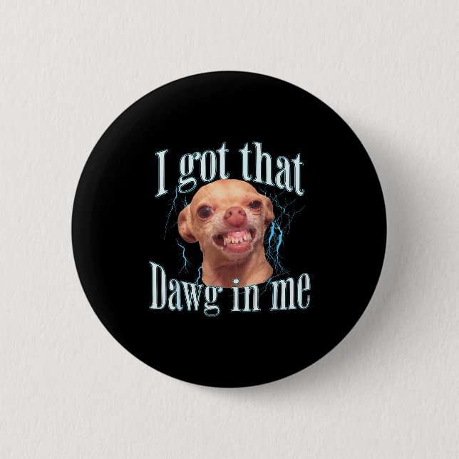 Chihuahua Funny Meme  Button (Vorderseite)