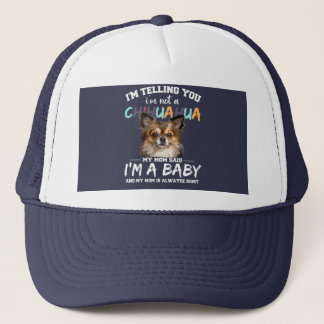 Chihuahua Hund ich sage Ihnen, ich bin kein Hausti Truckerkappe
