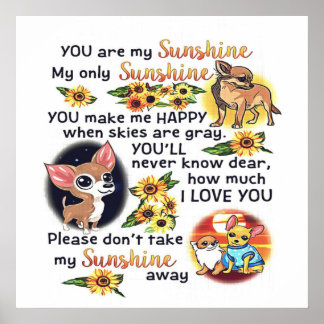 Chihuahua Hund Sie sind Sunshine | Hunde Sunshine Poster