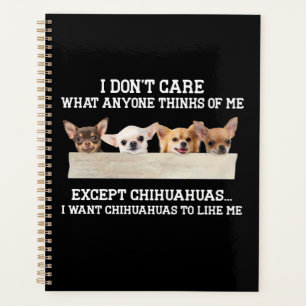 Chihuahua ist mir egal, was mir jemand denkt planer