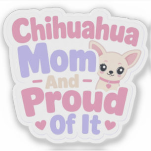Chihuahua-Mama, Kleiner Hund Große Persönlichkeit Aufkleber