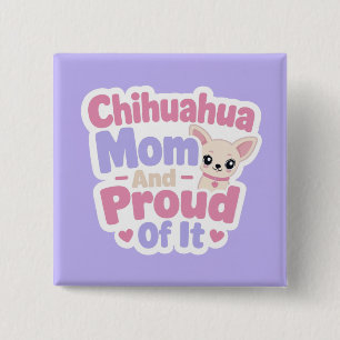 Chihuahua-Mama, Kleiner Hund Große Persönlichkeit Button