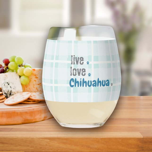 Chihuahua Mama Live Liebe Strip Weinglas Ohne Stiel (Chihuahua Lovers can  Relax with a glass of wine and your favorite four legged friend.)