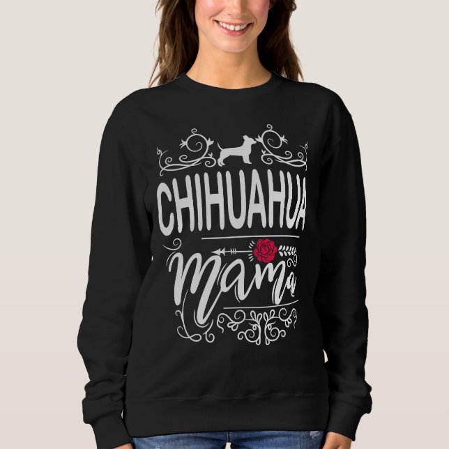 Chihuahua Mama Sweatshirt (Vorderseite)
