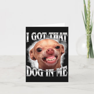 Chihuahua-Meme Hat den Hund im Humor Lustiger Hund Karte
