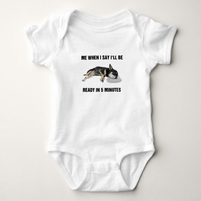 Chihuahua mir, wenn ich sage, ich bin in 5 Minuten Baby Strampler (Vorderseite)