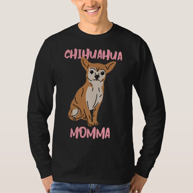 Chihuahua Momma T-Shirt (Vorderseite)