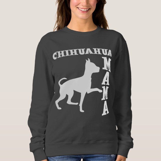 CHIHUAHUA-MUTTER SWEATSHIRT (Vorderseite)