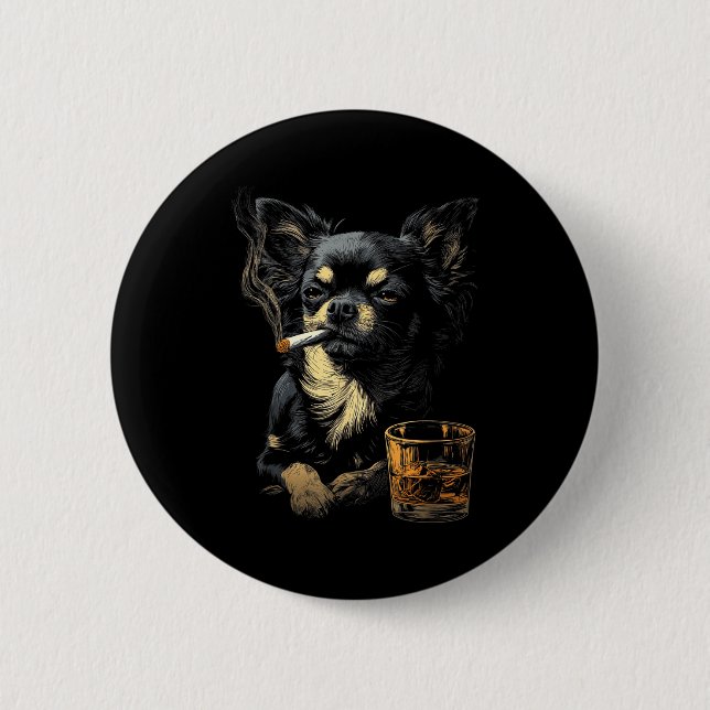 Chihuahua Smoking Cigarette Whisky Lover Funny Dog Button (Vorderseite)