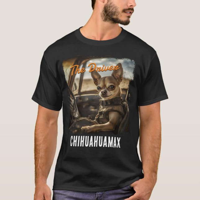 Chihuahua The driver Fury: Mad Edition" T-Shirt (Vorderseite)