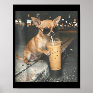 Chihuahua trinkt eisgekühlten Kaffee lustiges Tier Poster