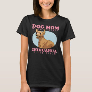 Chihuahuas-Hundebesitzer Mama der Niedlichsten Chi T-Shirt