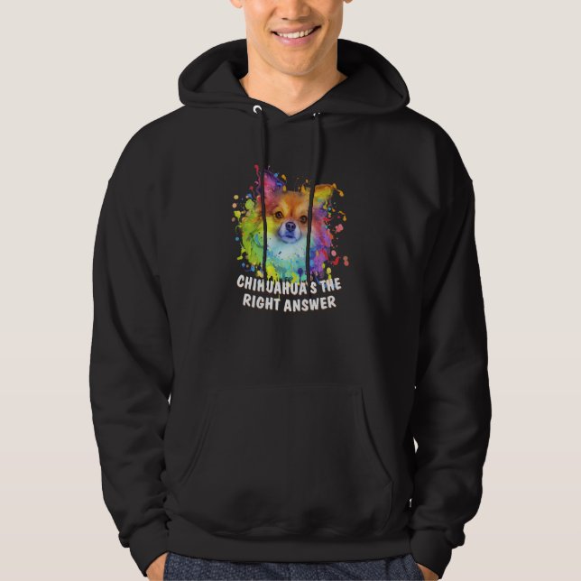 Chihuahuas the Right Answer Dog Breed Puppy Humor Hoodie (Vorderseite)