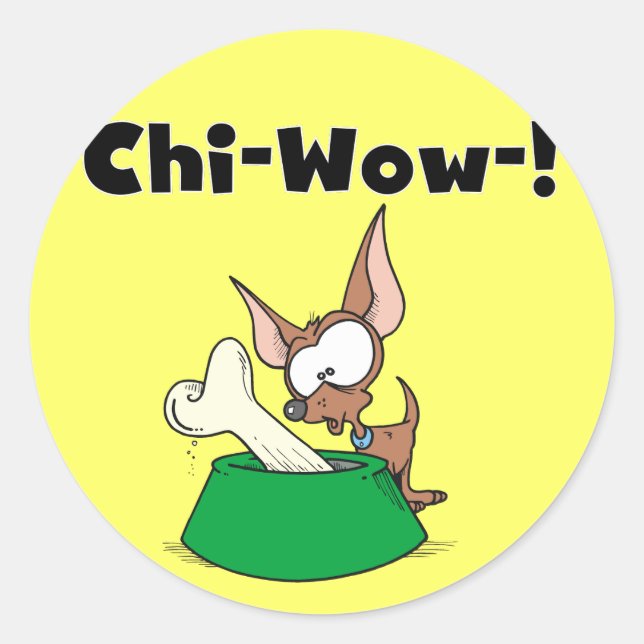 Chihuhua Chi-Wow T - Shirt und Geschenke Runder Aufkleber (Vorderseite)