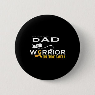 Childhood cancer awareness Dad of a warrior Button