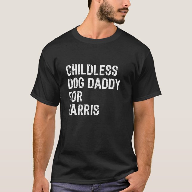 Childless Dog Daddy für Harris 2024 für Präsident T-Shirt (Vorderseite)