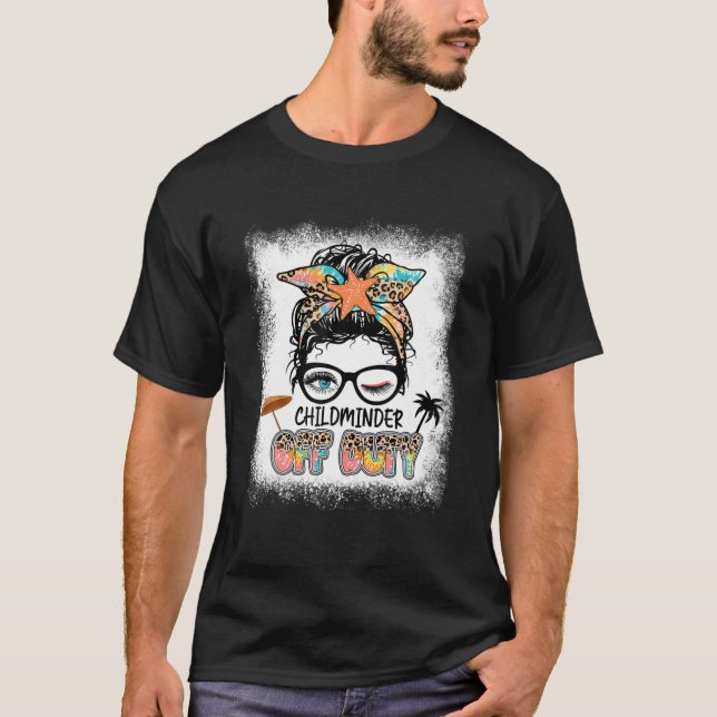 Childminder Off Duty Messy Bun Vacation Summer Vib T-Shirt (Vorderseite)