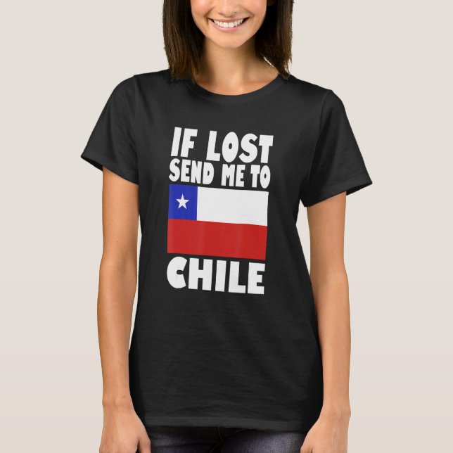 Chile Flag Design  If lost send me to Chile T-Shirt (Vorderseite)