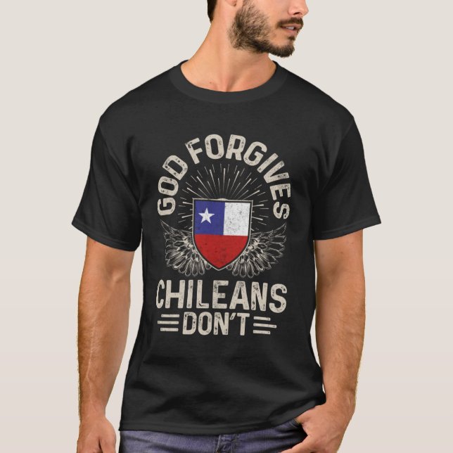 Chile Flag  God Forgives Chileans Don t T-Shirt (Vorderseite)