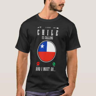 Chile ruft und ich muss gehen Chilenische Flagge S T-Shirt