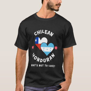 Chilenisch Honduranisch Was gibt's nicht zu Lieben T-Shirt