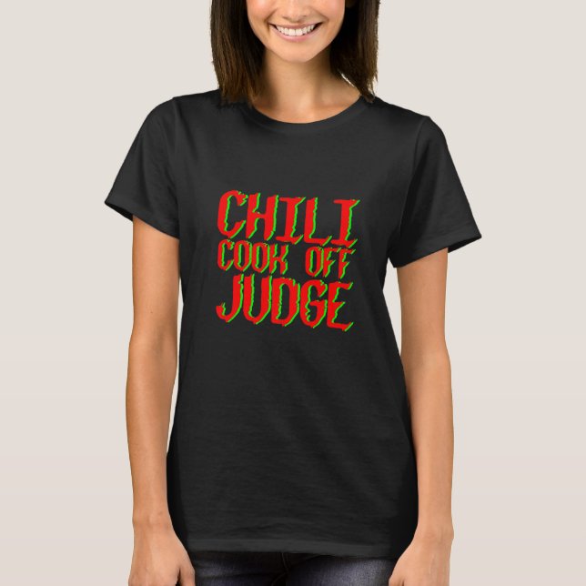 Chili Cook Off Judge T-Shirt (Vorderseite)