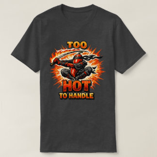 Chili-Feuer-Ninja – ZU HEISS UM ES ZU SCHAFFEN T-Shirt