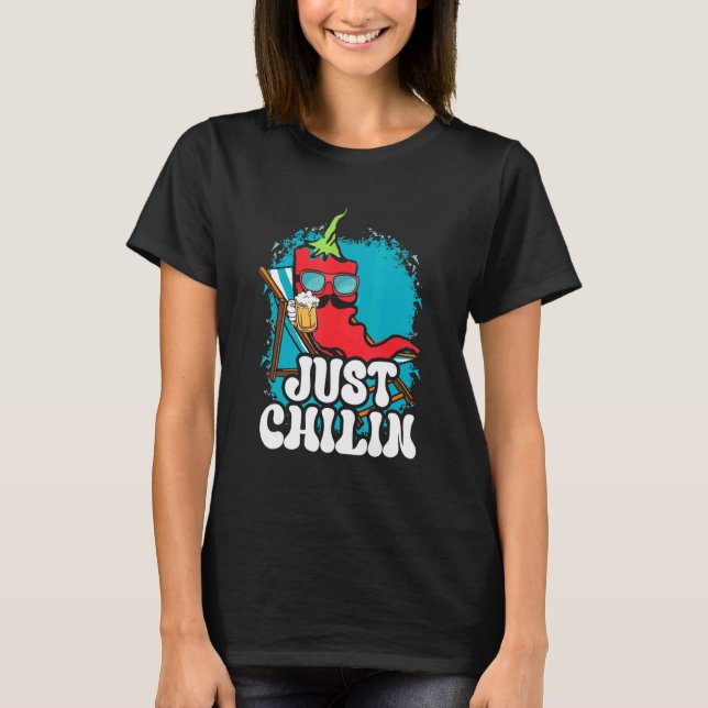 Chili With A Beer Just Chilin Hot Spicy Chili T-Shirt (Vorderseite)