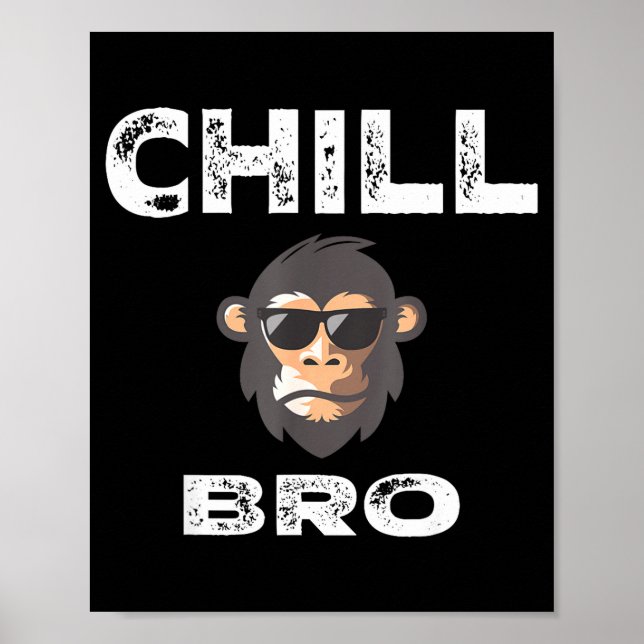 Chill Bro - Funny Monkey With Cool Slogan Gift  Poster (Vorne)