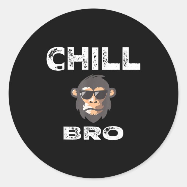Chill Bro - Funny Monkey With Cool Slogan Gift  Runder Aufkleber (Vorderseite)