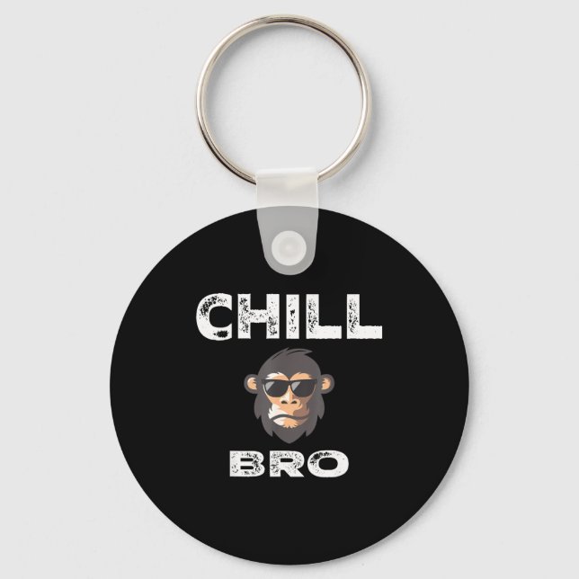 Chill Bro - Funny Monkey With Cool Slogan Gift  Schlüsselanhänger (Vorderseite)