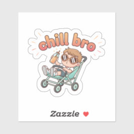 Chill Bro Lustiger Baby-Aufkleber – Cooles Kleinki Aufkleber