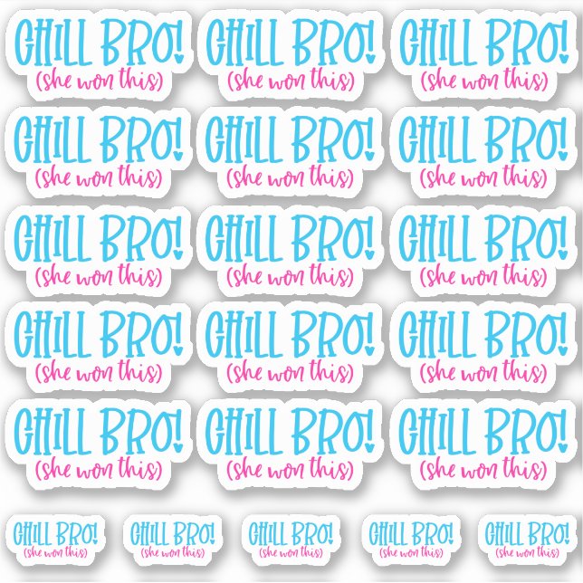 Chill Bro! (Sie hat gewonnen) Vinyl-Aufkleber Aufkleber (Vorderseite)