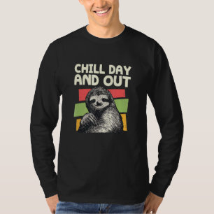 Chill Day and out Sloth Erholung Day Flatday Day O T-Shirt