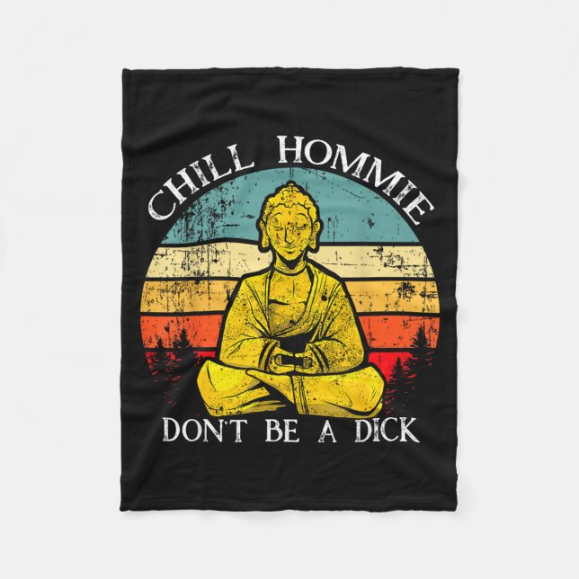 Chill Hommie Don't Be A Sarcasm Buddha Quotes Shir Fleecedecke (Vorderseite)