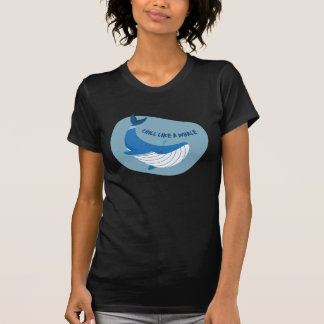 Chill like a Whale T-Shirt