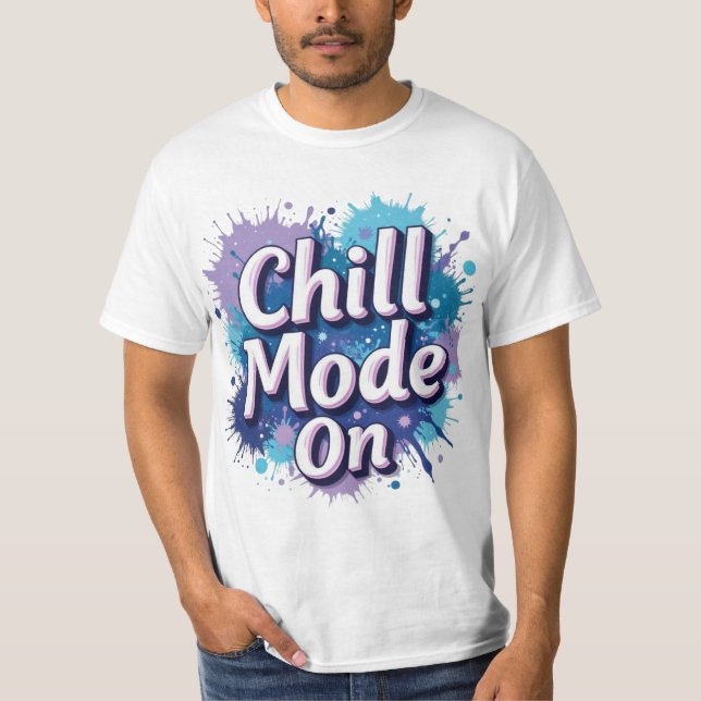 Chill Mode On - Funny Relating Spaß T-Shirt (Vorderseite)