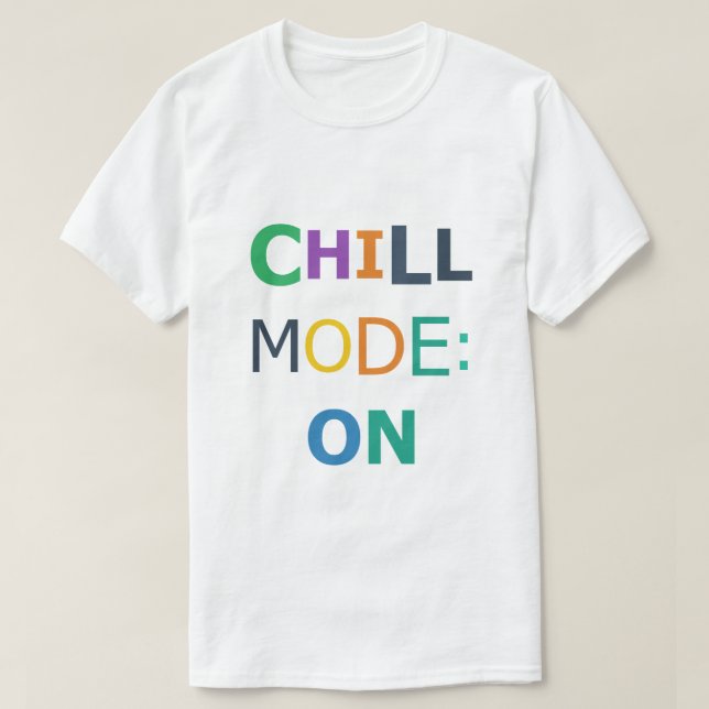 Chill Mode ON T-Shirt (Design vorne)