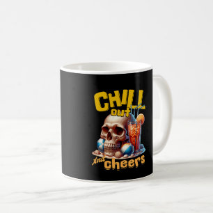 Chill Out and Cheers Kaffeetasse
