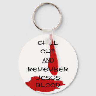 'Chill out and Remember Jesus Blood' Schlüsselanhänger