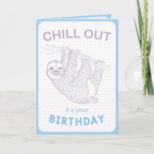 Chill out c'est votre carte d'anniversaire