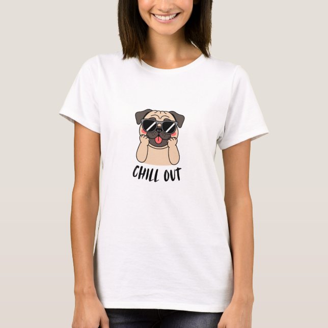 Chill Out Cool Pug Dog Illustration T-Shirt (Vorderseite)