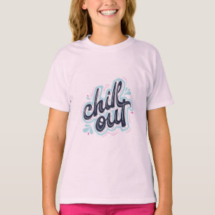 Chill Out Retro-Typografie Mädchen Grafik T-Shirt