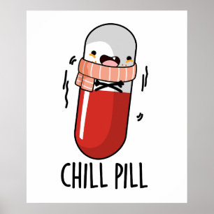Chill Pill Funny Freezing Medicine Pub Poster