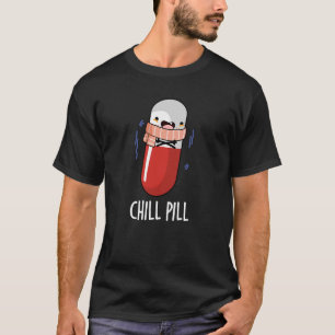 Chill Pill Funny Freezing Medicine Pub T-Shirt