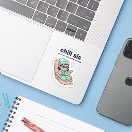 Chill Sis Funny Baby Sticker – Low Battery Mode